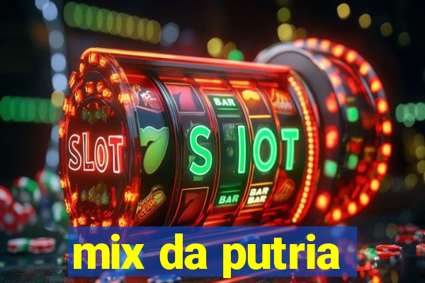 mix da putria